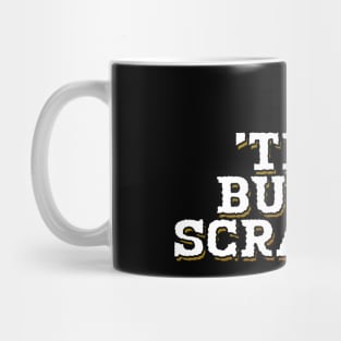 Tis But A Scratch T-Shirt Mug